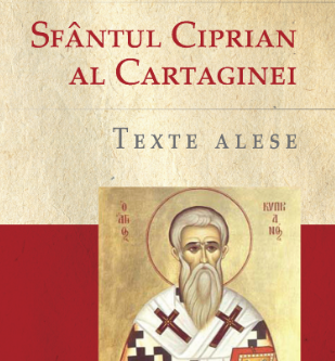 Sfântul Ciprian al Cartaginei: Texte alese