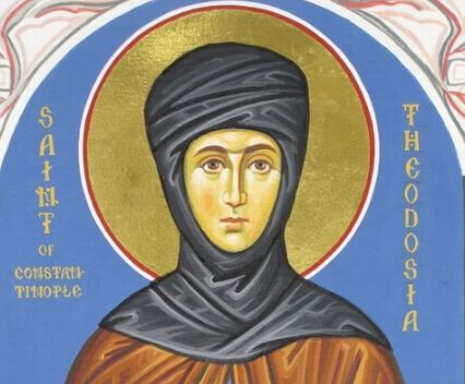 Μνήμη της Αγίας Οσιομάρτυρος Θεοδοσίας