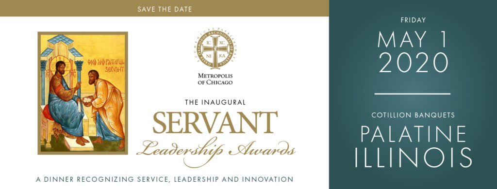 The Greek Orthodox Metropolis of Chicago is hosting its Inaugural Servant Leadership Awards Banquet on May 1, 2020