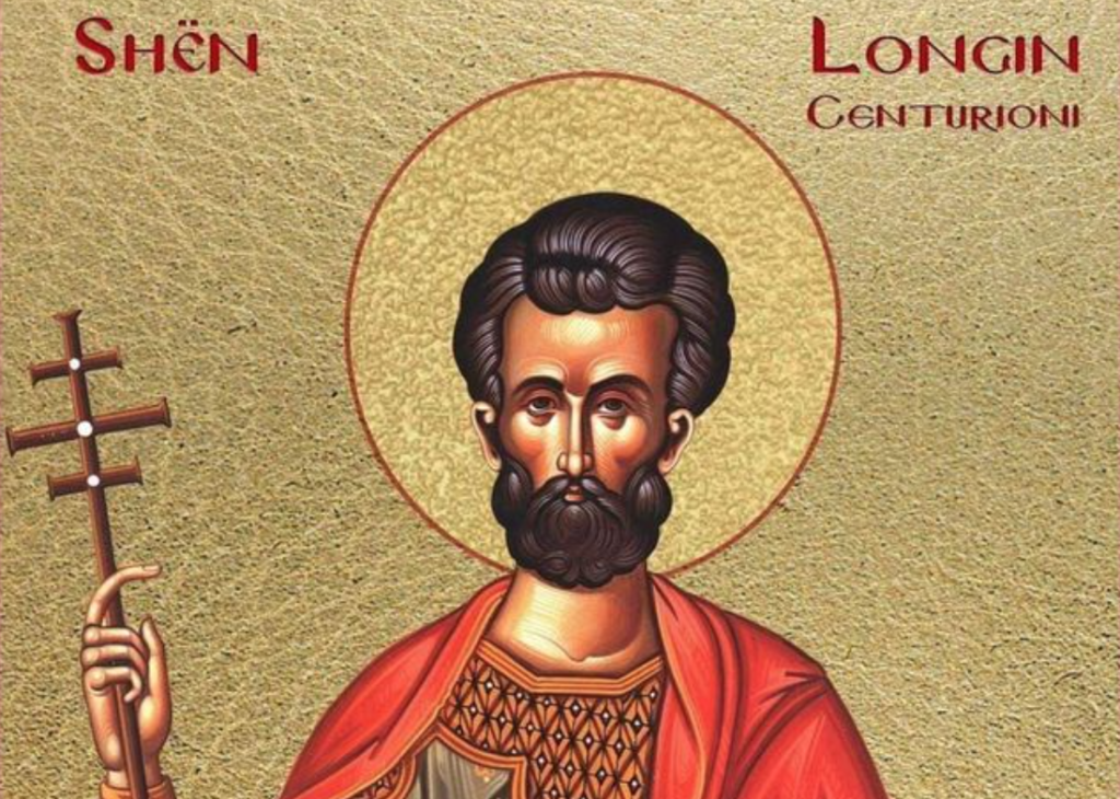 Shenjtori i ditës: Dëshmor Longin kryeqindëshi dhe 2 ushtarët – Oshënar Mali