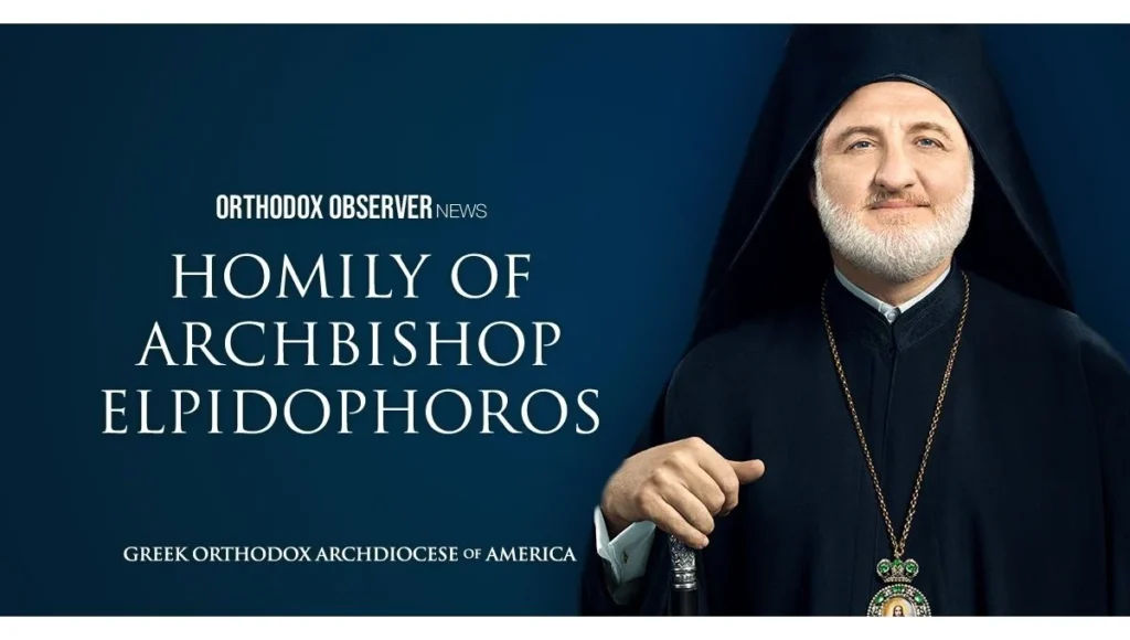Homily by His Eminence Archbishop Elpidophoros of America At the Service of Great Vespers Saint Demetrios Greek Orthodox Church