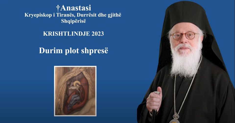 Mesazhi i Kryepiskopit të Tiranës, Durrësit dhe të Gjithë Shpipërisë, Anastasit -Kr ishtlindje 2023